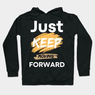 just keep moving forward Hoodie